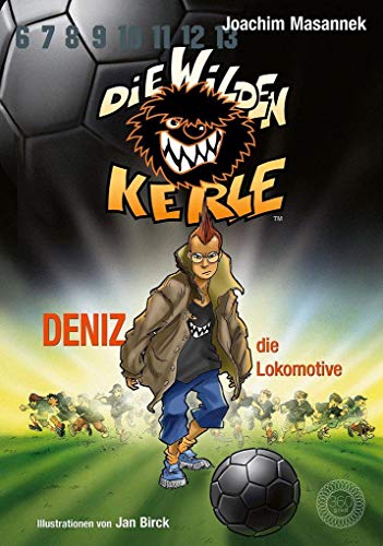 Die Wilden Kerle - Band 5: Deniz, die Lokomotive: DWK - Die Wilden Fußballkerle - Jetzt komplett farbig illustriert Die Wilden Kerle - Band 5: Deniz, die Lokomotive: DWK - Die Wilden Fußballkerle - Jetzt komplett farbig illustriert von 360 Grad Verlag GmbH