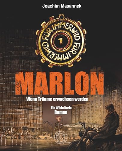 MARLON - Wenn Träume erwachsen werden: Einmalige limitierte Sonderausgabe * Der erste Wilde Kerle-Roman für Erwachsene