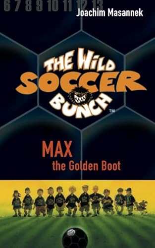 The Wild Soccer Bunch,Book 5, Max the Golden Boot