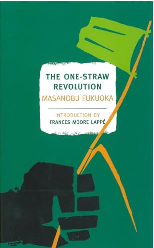 The One-Straw Revolution: An Introduction to Natural Farming (New York Review Books Classics) von Frances Lincoln