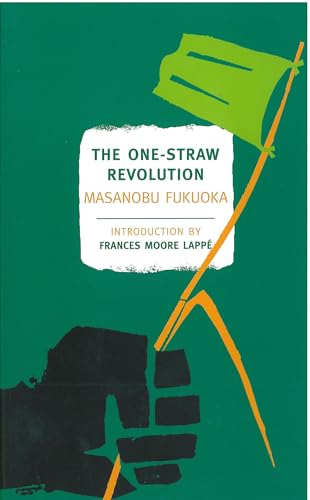 The One-Straw Revolution: An Introduction to Natural Farming (New York Review Books Classics) von Frances Lincoln