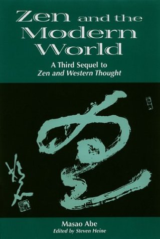 Zen and the Modern World: 3rd Sequel to Zen & Western Thought: A Third Sequel to Zen and Western Thought