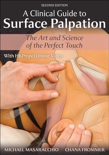 A Clinical Guide to Surface Palpation: The Art and Science of the Perfect Touch von Human Kinetics