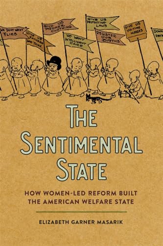 Sentimental State: How Women-Led Reform Built the American Welfare State von University of Georgia Press