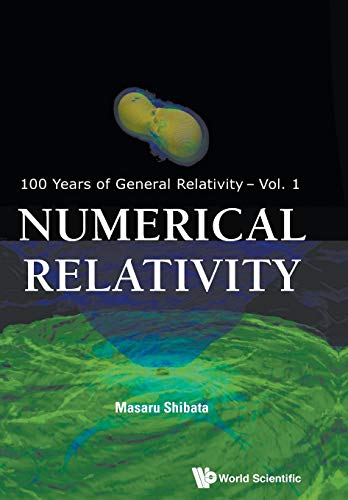NUMERICAL RELATIVITY (100 Years of General Relativity, Band 1)