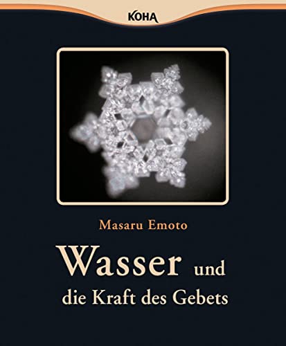 Wasser und die Kraft des Gebets von Koha-Verlag GmbH