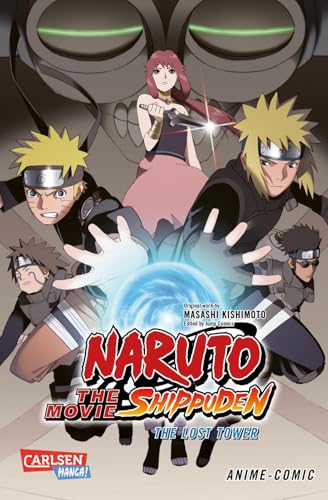 Naruto the Movie: Shippuden - The Lost Tower: Movie 7 Naruto the Movie: Shippuden - The Lost Tower: Movie 7 von CARLSEN MANGA