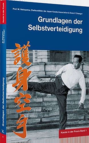 Karate in der Praxis Band 1 Grundlagen der Selbstverteidigung Karate in der Praxis Band 1 Grundlagen der Selbstverteidigung