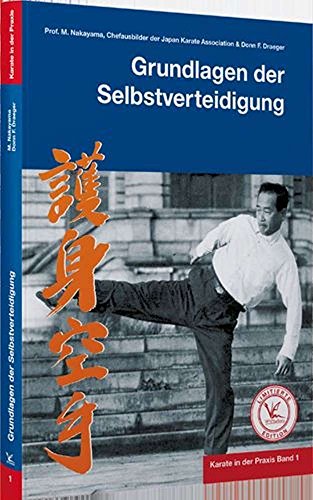 Karate in der Praxis Band 1 Grundlagen der Selbstverteidigung: Limitierte Edition