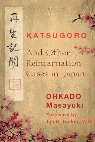 Katsugoro and Other Reincarnation Cases in Japan von White Crow Productions