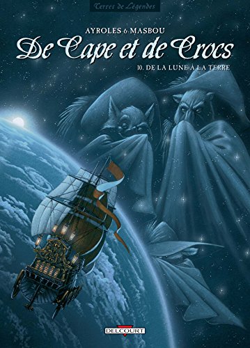 De Cape et de Crocs T10: De la Lune à la Terre von Éditions Delcourt