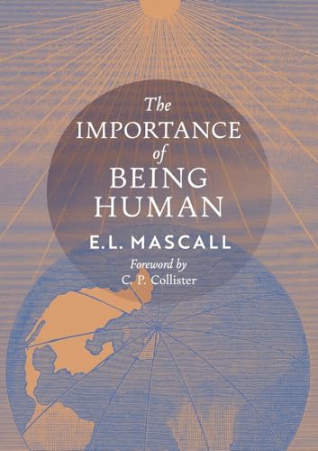 The Importance of Being Human: Some Aspects of the Christian Doctrine of Man von Angelico Press