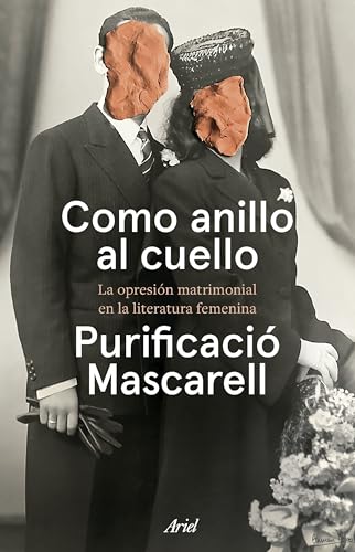 Como anillo al cuello: La opresión matrimonial en la literatura femenina (Ariel)