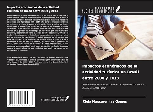 Impactos económicos de la actividad turística en Brasil entre 2000 y 2013: Análisis de los impactos económicos de la actividad turística en Brasil entre 2000 y 2013 von Ediciones Nuestro Conocimiento