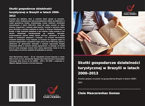 Skutki gospodarcze dzia¿alno¿ci turystycznej w Brazylii w latach 2000-2013: Analiza wp¿ywu turystyki na gospodark¿ Brazylii w latach 2000-2013 von Wydawnictwo Nasza Wiedza