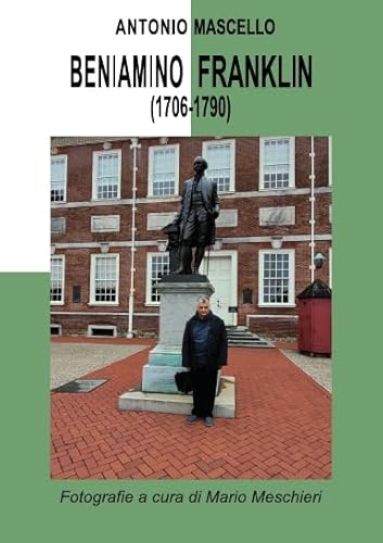 BENIAMINO FRANKLIN (1706-1790): APOLOGIA DI BENJAMIN FRANKLIN (In cento suoi aforismi) von Lulu