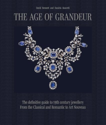 The Age of Grandeur: The Ultimate Guide to 19th-Century Jewellery von ACC Art Books