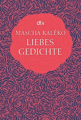 Liebesgedichte: Originalausgabe von dtv Verlagsgesellschaft