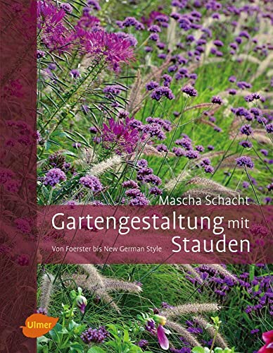 Gartengestaltung mit Stauden: Von Foerster bis New German Style