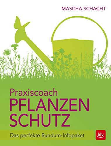 Praxiscoach Pflanzenschutz: Das perfekte Rundum-Infopaket von Gräfe und Unzer