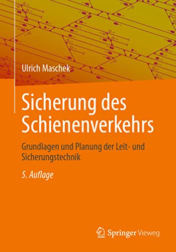 Sicherung des Schienenverkehrs: Grundlagen und Planung der Leit- und Sicherungstechnik von Springer