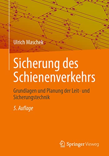 Sicherung des Schienenverkehrs: Grundlagen und Planung der Leit- und Sicherungstechnik von Springer-Verlag GmbH