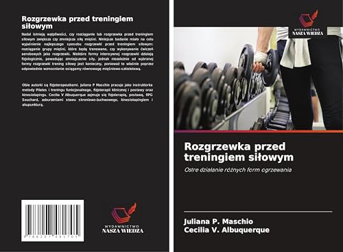 Rozgrzewka przed treningiem si¿owym: Ostre dzia¿anie ró¿nych form ogrzewania von Wydawnictwo Nasza Wiedza