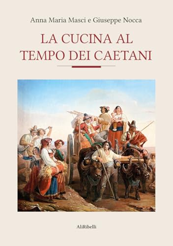 La cucina al tempo dei Caetani (Triclinium) von Ali Ribelli Edizioni