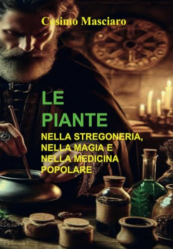 Le piante nella stregoneria, nella magia e nella medicina popolare von Youcanprint