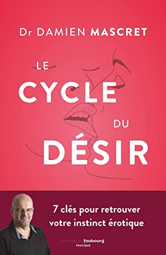 Le Cycle du désir - 7 clés pour retrouver son instinct éroti: 7 clés pour retrouver votre instinct érotique