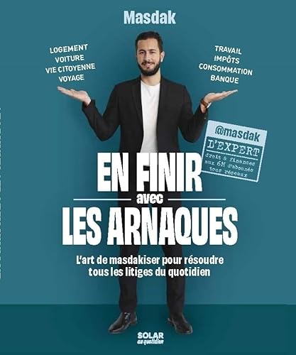 En finir avec les arnaques - l'art de masdakiser pour résoudre tous les litiges du quotidien En finir avec les arnaques - l'art de masdakiser pour résoudre tous les litiges du quotidien