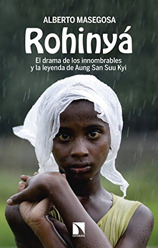 Rohinyá : el drama de los innombrables y la leyenda de Aung San Suu Kyi (Mayor, Band 680) von LOS LIBROS DE LA CATARATA (UDL)
