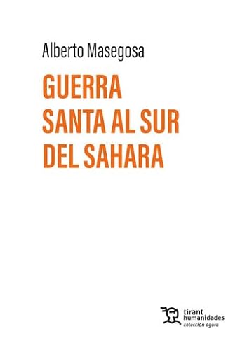 Guerra Santa al sur del Sahara (Ágora) von Tirant Humanidades