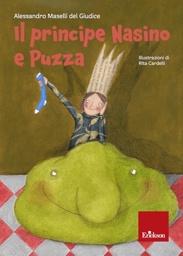 Il principe nasino e puzza. Ediz. illustrata von Erickson