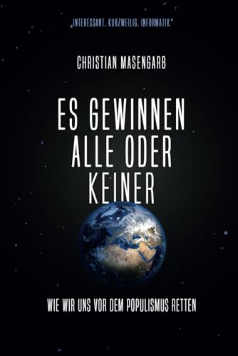 Es gewinnen alle oder keiner: Wie wir uns vor dem Populismus retten von Independently Published