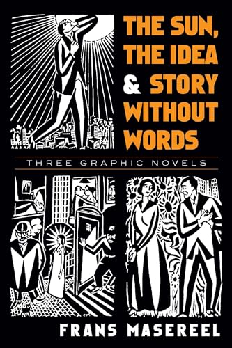 The Sun, the Idea & Story Without Words: Three Graphic Novels (Dover Fine Art, History of Art)