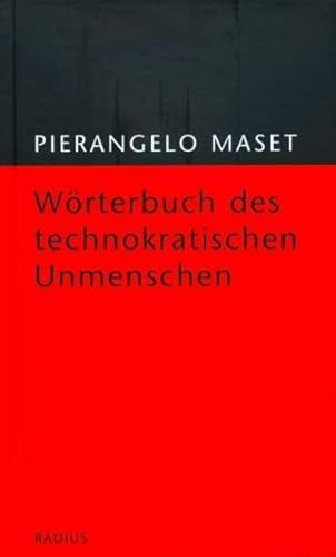 Wörterbuch des technokratischen Unmenschen: Mit einem Vorwort von Björn Engholm von Radius-Verlag