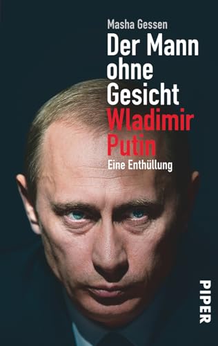Der Mann ohne Gesicht: Wladimir Putin - Eine Enthüllung