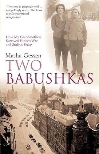 Two Babushkas: How My Grandmothers Survived Hitler's War and Stalin's Peace