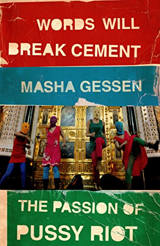 Words Will Break Cement: The Passion of Pussy Riot von Granta Books