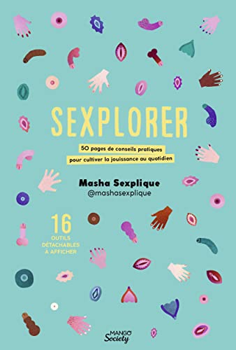 Sexplorer: 50 pages de conseils pratiques pour cultiver la jouissance au quotidien von MANGO
