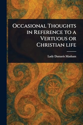Occasional Thoughts in Reference to a Vertuous or Christian Life von Anson Street Press