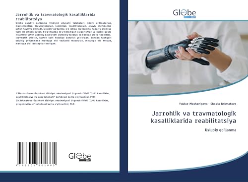 Jarrohlik va travmatologik kasalliklarida reabilitatsiya: Uslubiy qo'llanma Jarrohlik va travmatologik kasalliklarida reabilitatsiya: Uslubiy qo'llanma von GlobeEdit