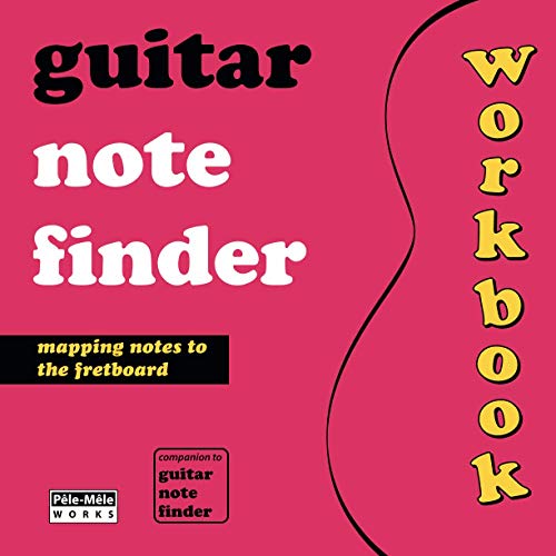 Guitar Note Finder Workbook: The Fretboard Training Companion