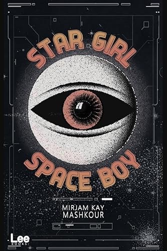 Star Girl Space Boy: Ein Cyberpunk-Roman - Mit wunderschönem Farbschnitt von LeeBooks (Nova MD)