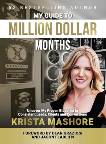 My Guide to Million Dollar Months: A Proven Client Acquisition Strategy for Coaches & ConsultantsKrista von Game Changer Publishing