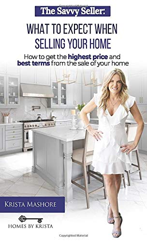 The Savvy Seller: How to Sell Your Home for Top Dollar with Great Terms in the Shortest Time Possible von Community Market Leader