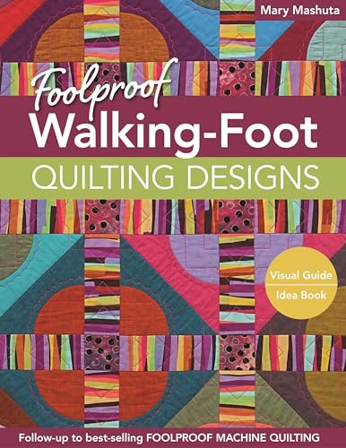 Foolproof Walking-Foot Quilting Designs, Print-On-Demand-Edition: Visual Guide Idea Book von C&T Publishing