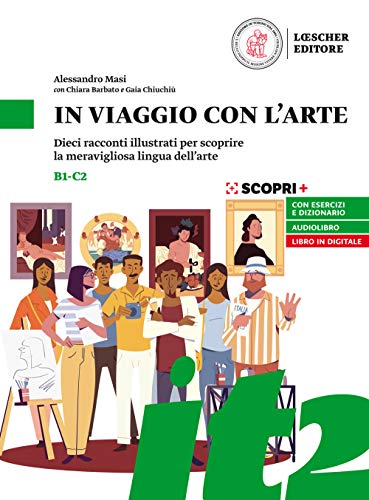 In viaggio con l'arte. Libro + digitale (B1-C2) von Loescher