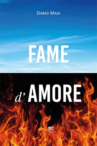 Fame d’amore (Chronos. Autobiografie di cittadini) von Europa Edizioni